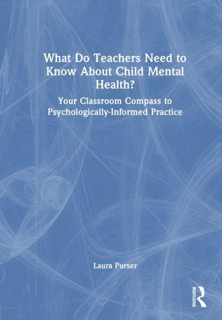 What Do Teachers Need to Know About Child Mental Health?