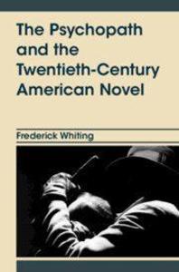 The Psychopath and the Twentieth-Century American Novel