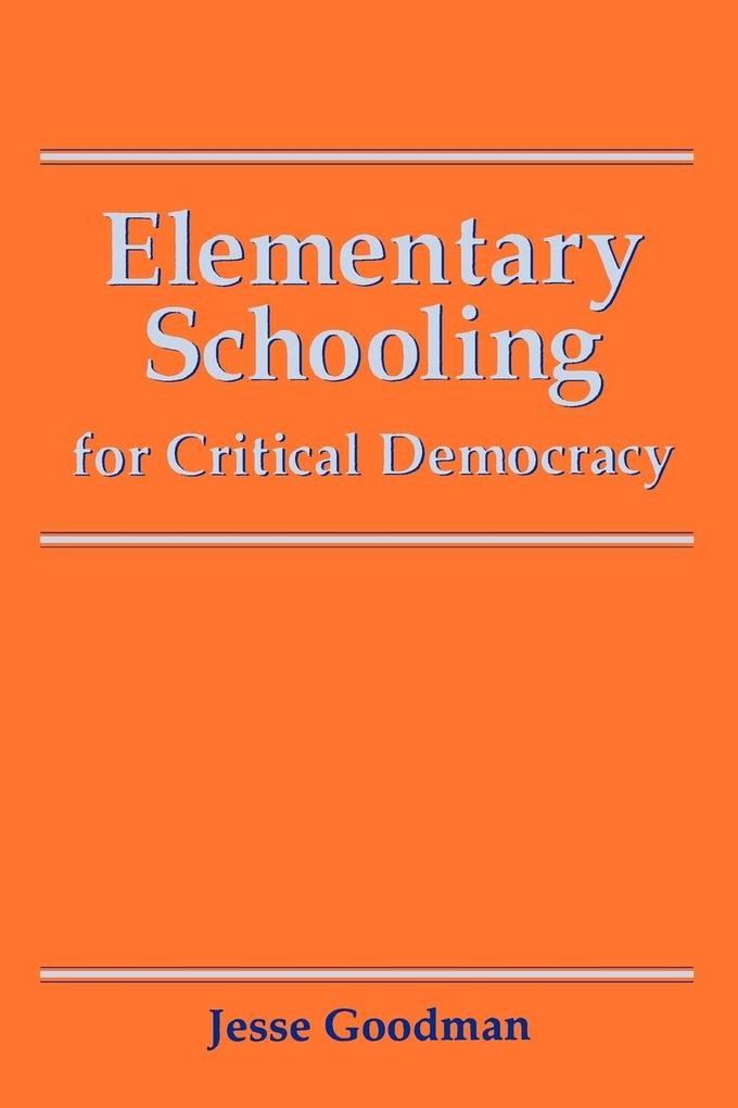Elementary Schooling for Critical Democracy