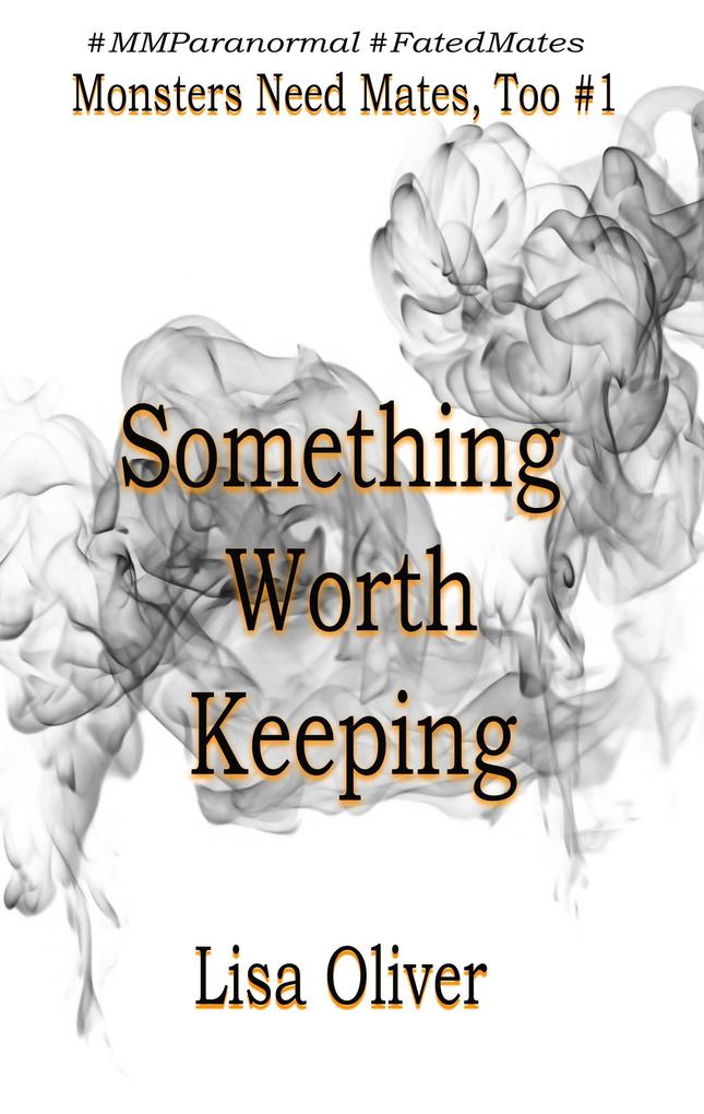 Something Worth Keeping (Monsters Need Mates Too #1)