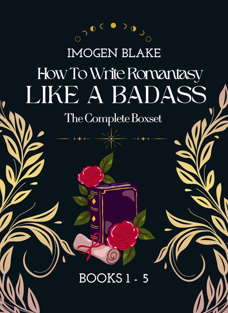 Write Romantasy Like a Badass: The Complete Series