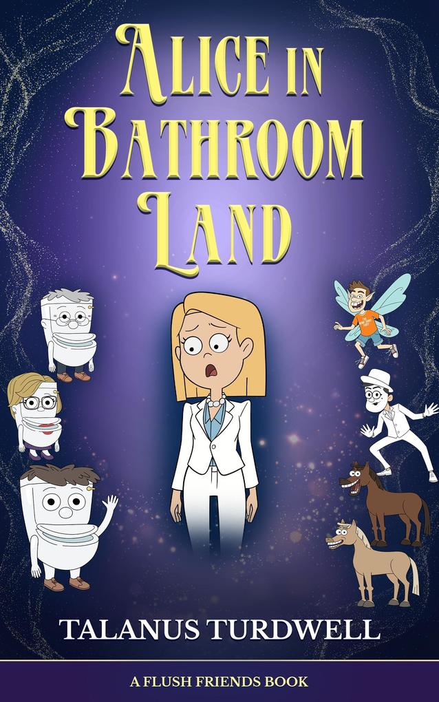 Alice in Bathroom Land (Flush Friends)