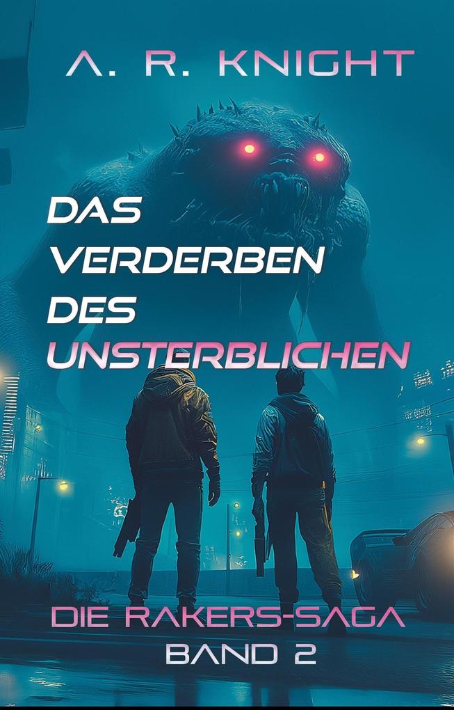 Das Verderben Des Unsterblichen (Die Rakers-Saga #2)