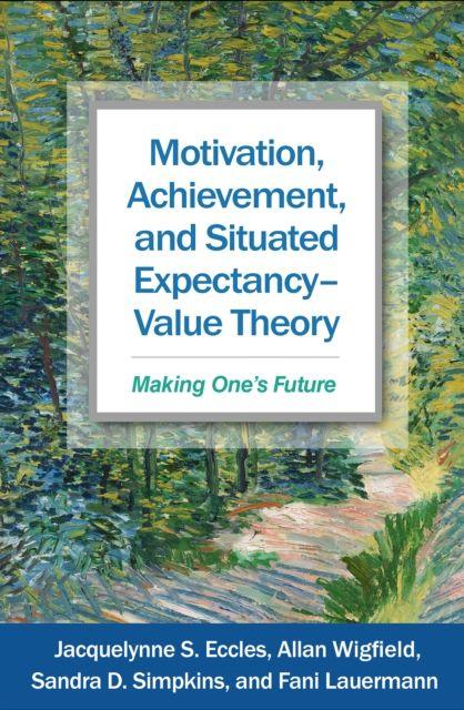 Motivation Achievement and Situated Expectancy-Value Theory
