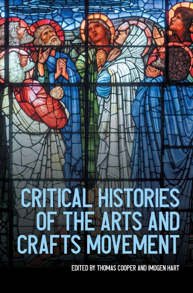 Critical histories of the Arts and Crafts movement