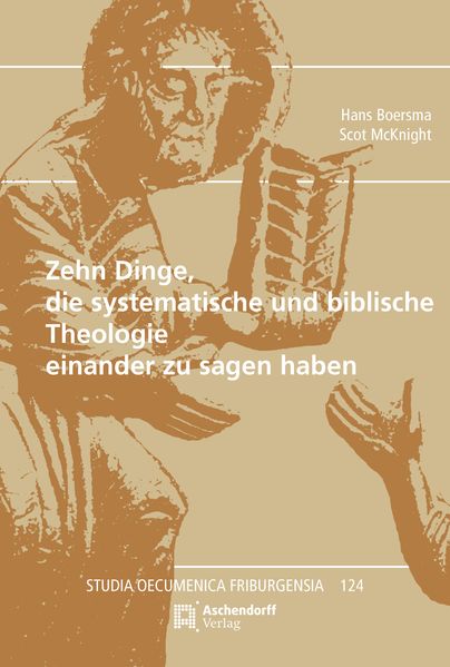 Zehn Dinge die systematische und biblische Theologie einander zu sagen haben