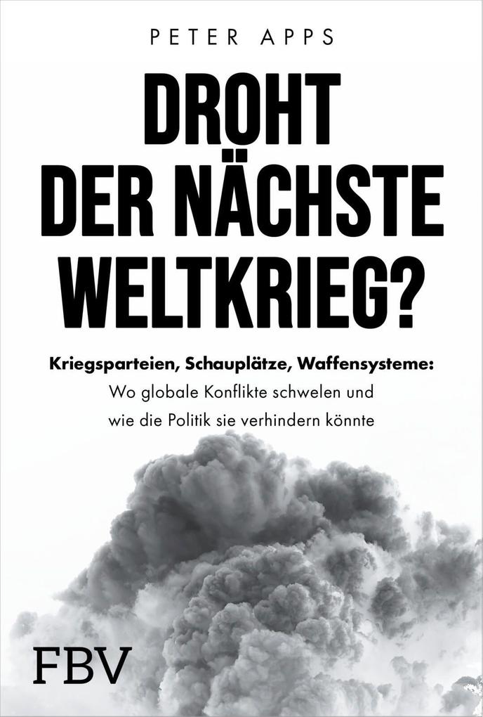 Droht der nächste Weltkrieg?