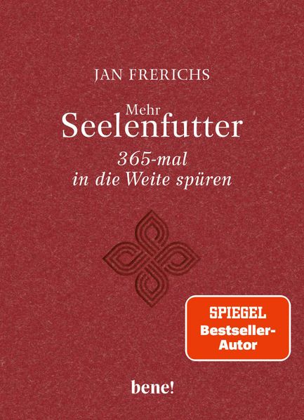 Mehr Seelenfutter - 365-mal in die Weite spüren