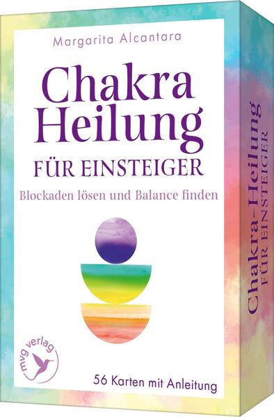 Chakra-Heilung für Einsteiger - Blockaden lösen und Balance finden
