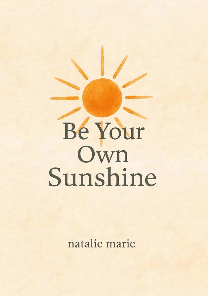 Be Your Own Sunshine