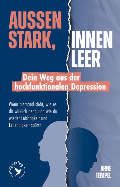 Außen stark innen leer - Dein Weg aus der hochfunktionalen Depression