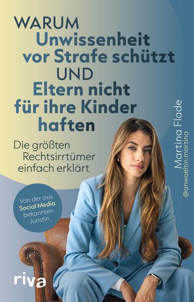 Warum Unwissenheit vor Strafe schützt und Eltern nicht für ihre Kinder haften