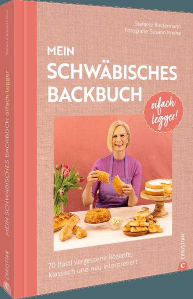 Oifach legger - Mein schwäbisches Backbuch