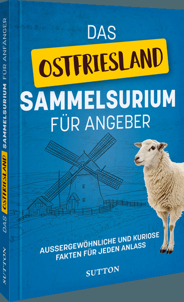 Das Ostfriesland-Sammelsurium für Angeber