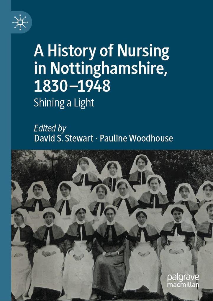 A History of Nursing in Nottinghamshire 1830-1948