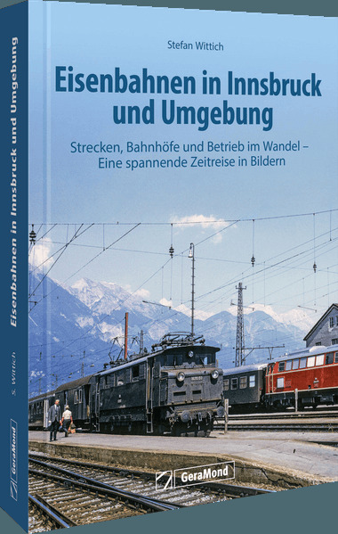 Eisenbahnen in Innsbruck und Umgebung