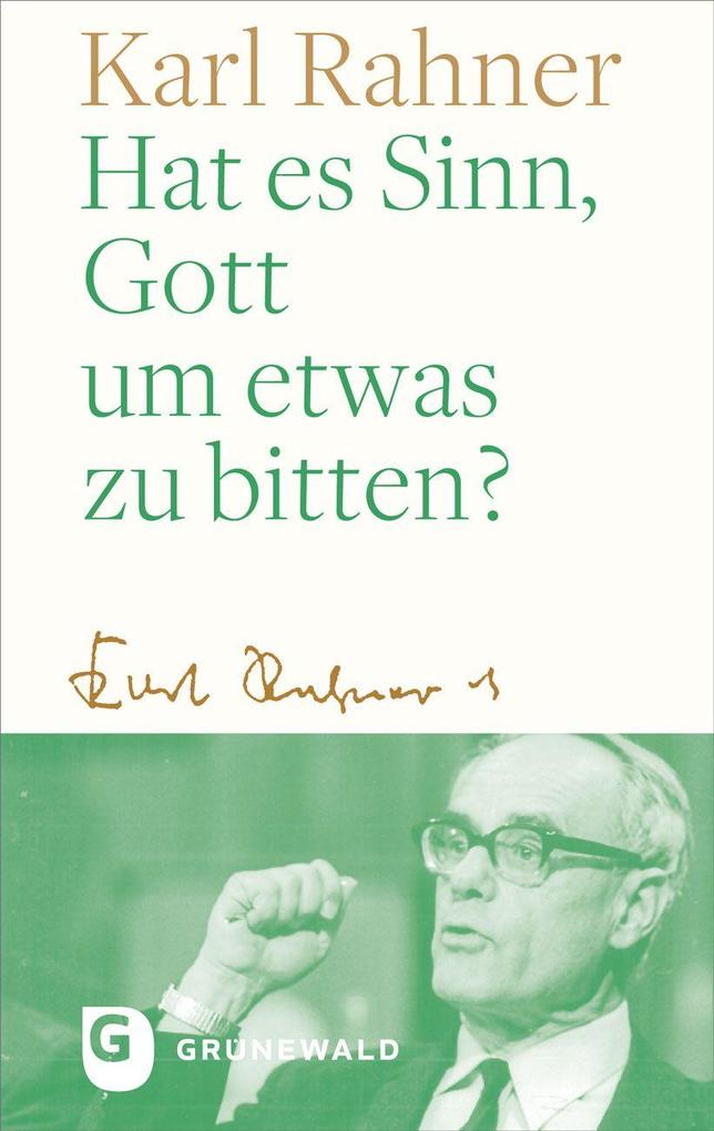 Hat es Sinn Gott um etwas zu bitten?