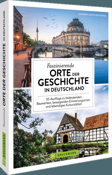 Faszinierende Orte der Geschichte in Deutschland