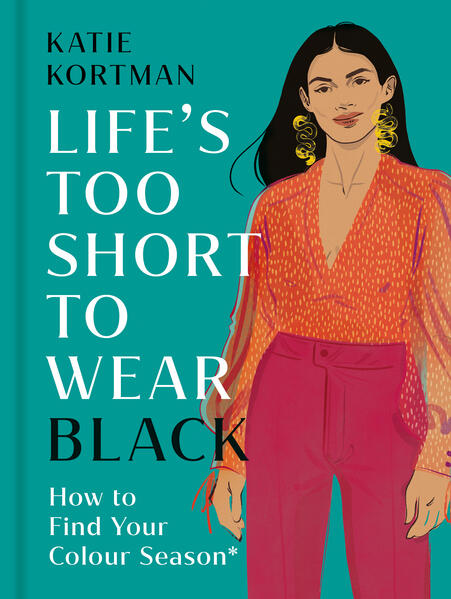 Life's too Short to Wear Black