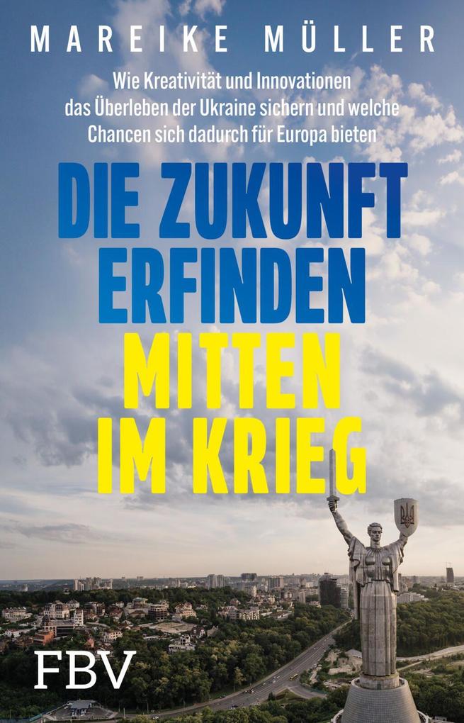 Die Zukunft erfinden - mitten im Krieg