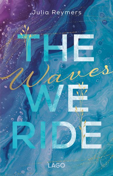 The Waves We Ride (Pacific Dreams Bd. 1)