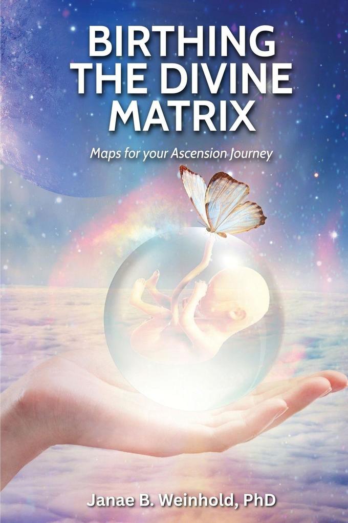 Birthing the Divine Matrix