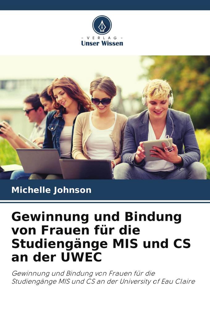 Gewinnung und Bindung von Frauen für die Studiengänge MIS und CS an der UWEC