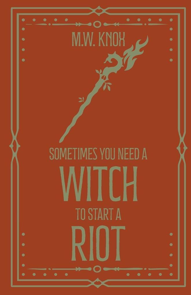 Sometimes You Need a Witch to Start a Riot