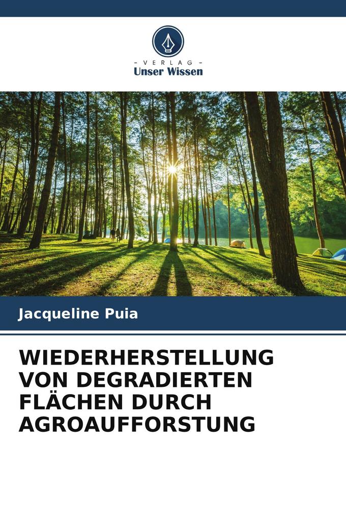 WIEDERHERSTELLUNG VON DEGRADIERTEN FLÄCHEN DURCH AGROAUFFORSTUNG