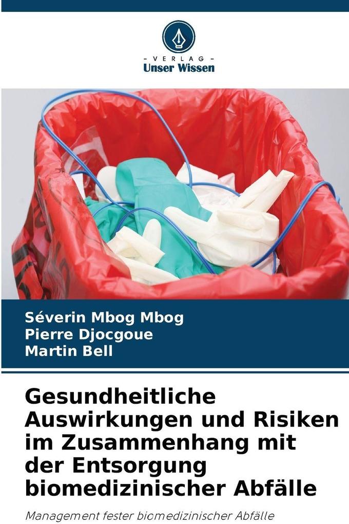 Gesundheitliche Auswirkungen und Risiken im Zusammenhang mit der Entsorgung biomedizinischer Abfälle