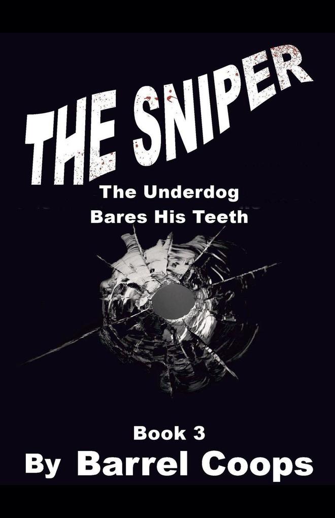 The Sniper - The Underdog Bares His Teeth