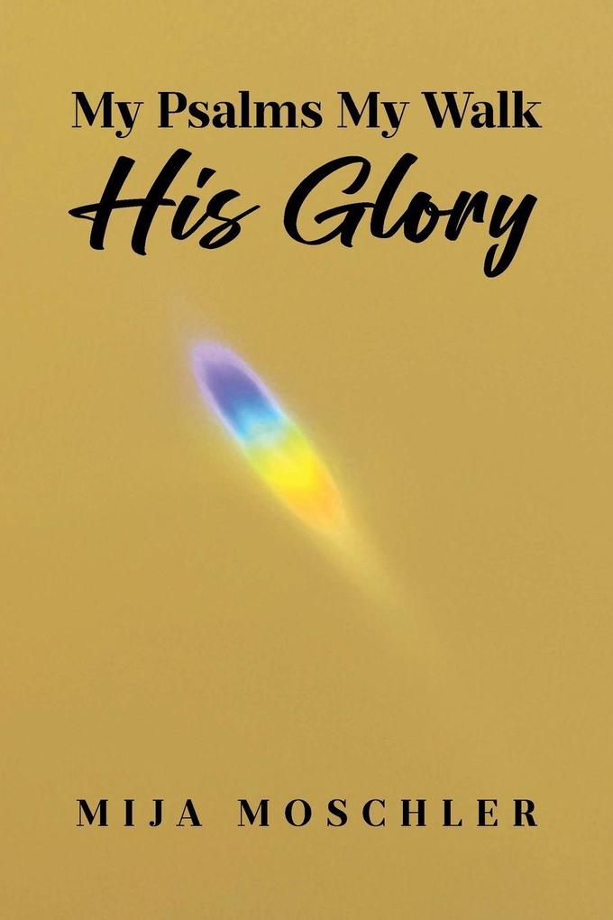My Psalms My Walk His Glory