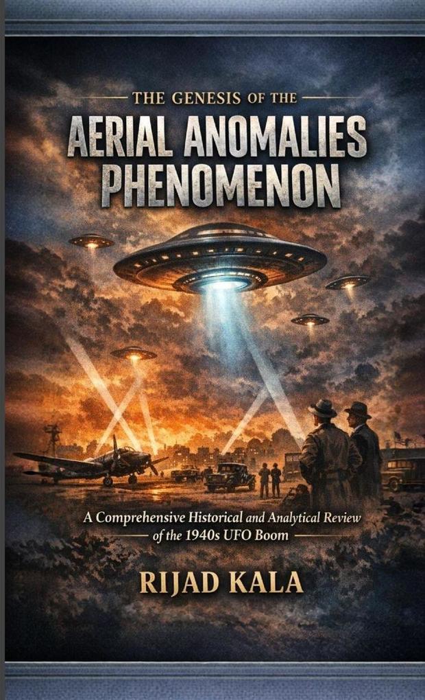 The Genesis of the Aerial Anomalies Phenomenon