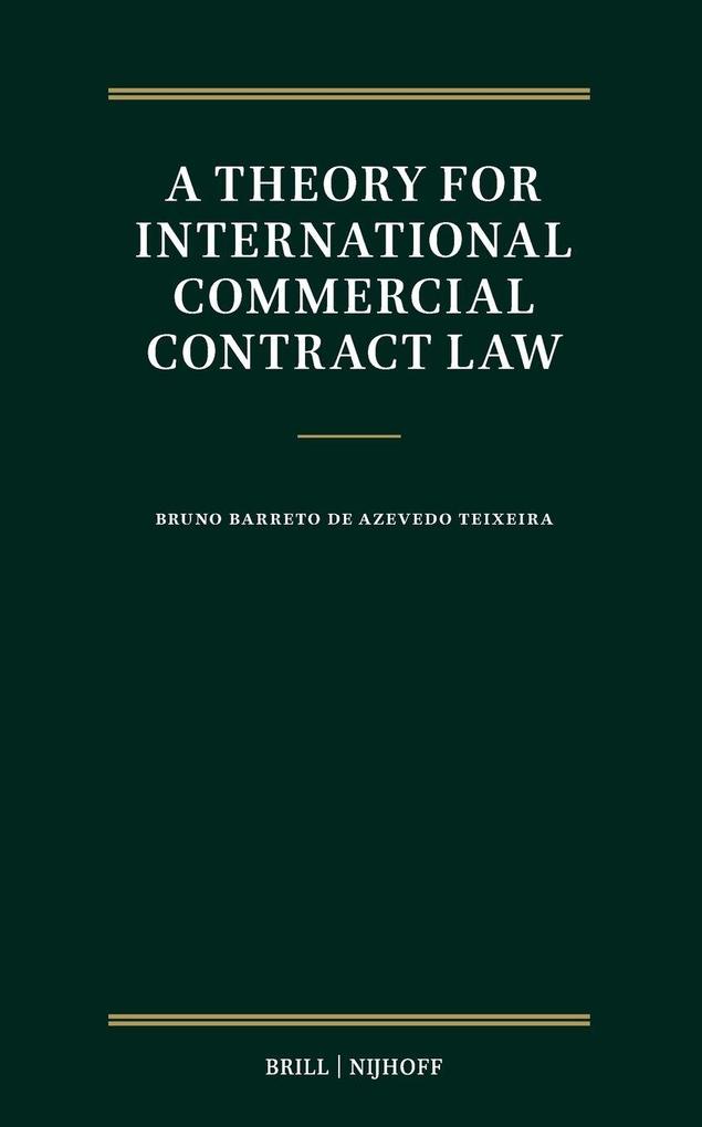 A Theory for International Commercial Contract Law