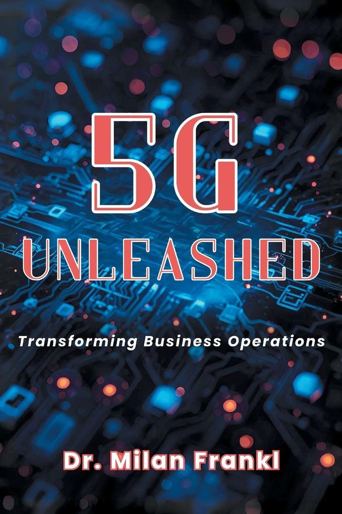 5G Unleashed