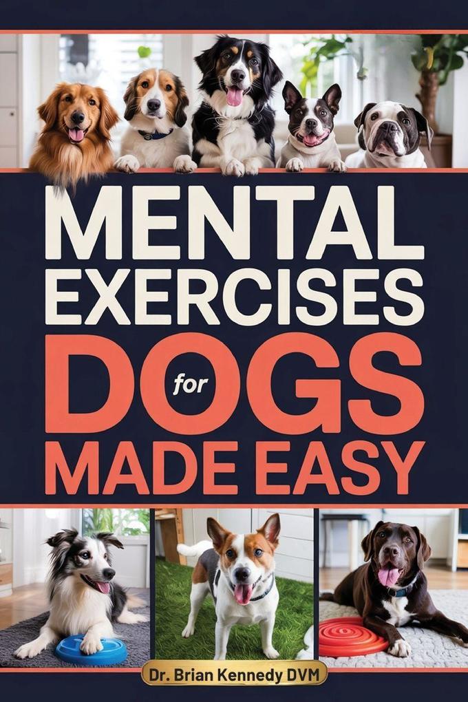 Mental Exercises for Dogs Made Easy