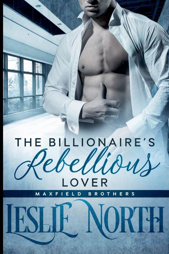 The Billionaire's Rebellious Lover