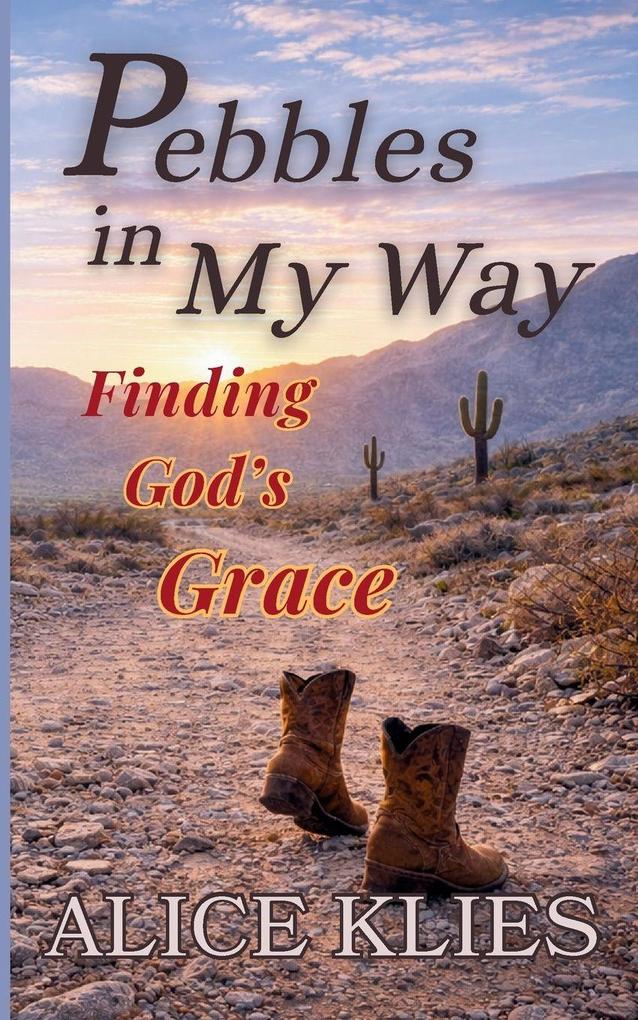 Pebbles in My Way Finding God's Grace