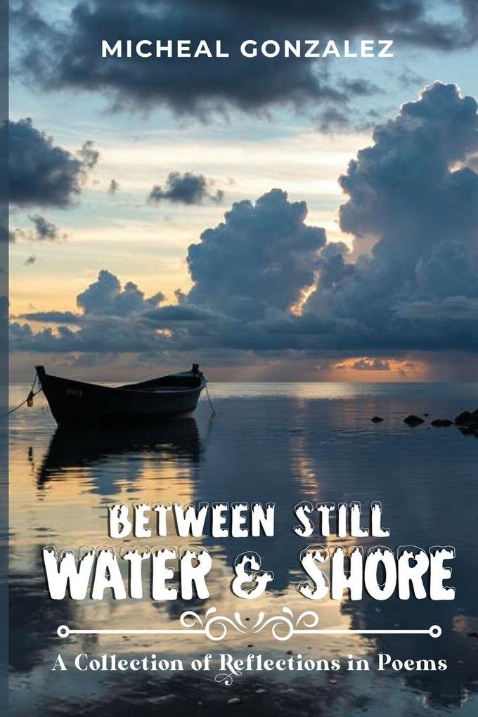 Between Still Water & Shore