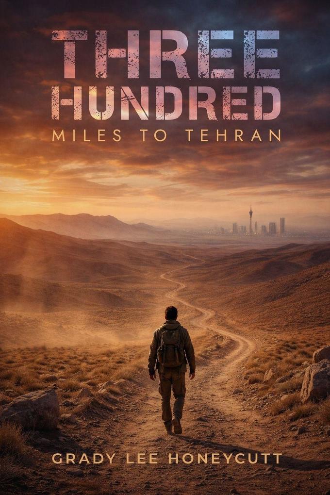Three Hundred Miles to Tehran