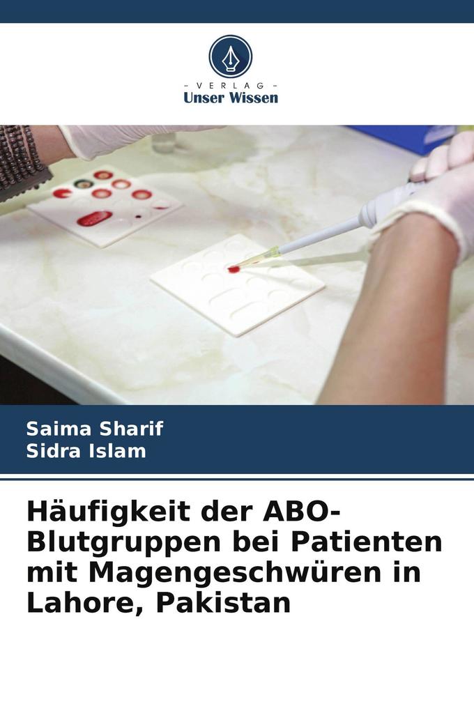 Häufigkeit der ABO-Blutgruppen bei Patienten mit Magengeschwüren in Lahore Pakistan