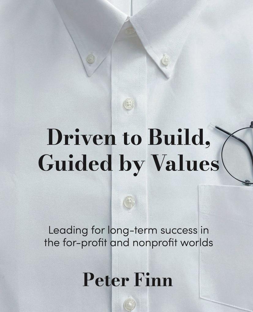 Driven to Build Guided by Values