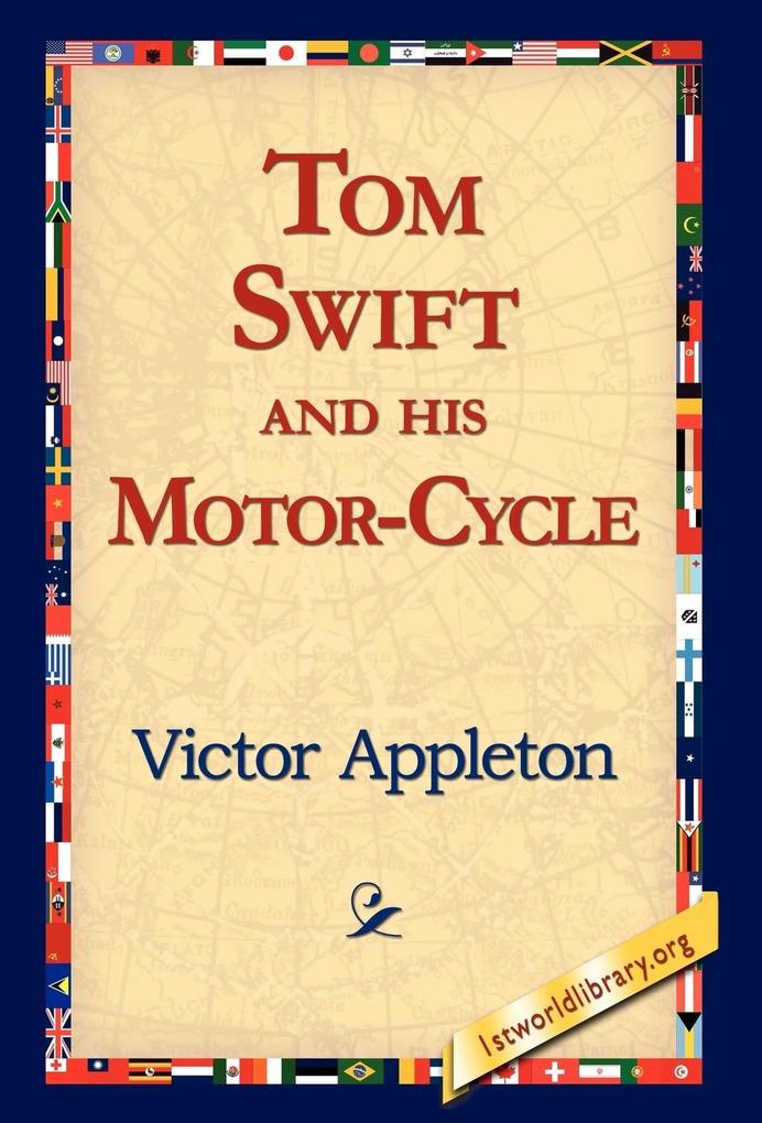 Tom Swift and His Motor-Cycle - Victor Ii Appleton