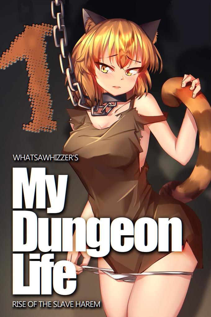 My Dungeon Life : Rise of the Slave Harem Volume 1