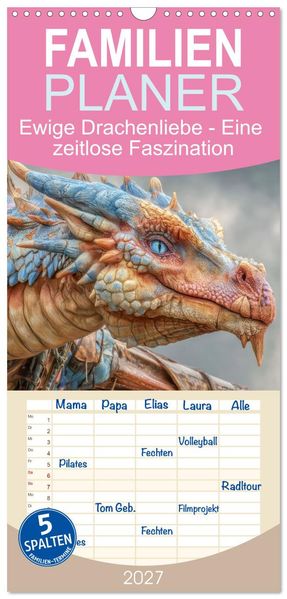 Familienplaner 2027 - Ewige Drachenliebe - Eine zeitlose Faszination mit 5 Spalten (Wandkalender 21 x 45 cm) CALVENDO