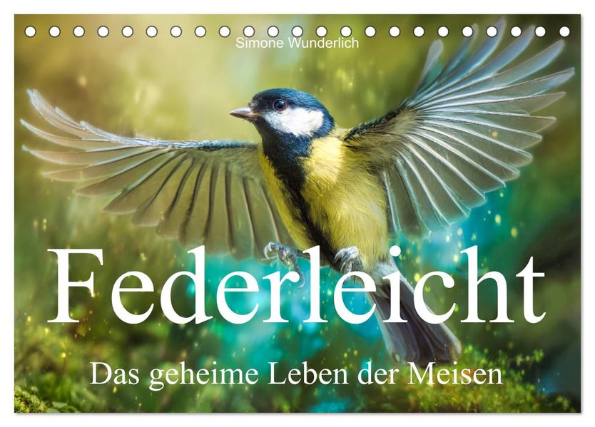 Federleicht - Das geheime Leben der Meisen (Tischkalender 2027 DIN A5 quer) CALVENDO Monatskalender