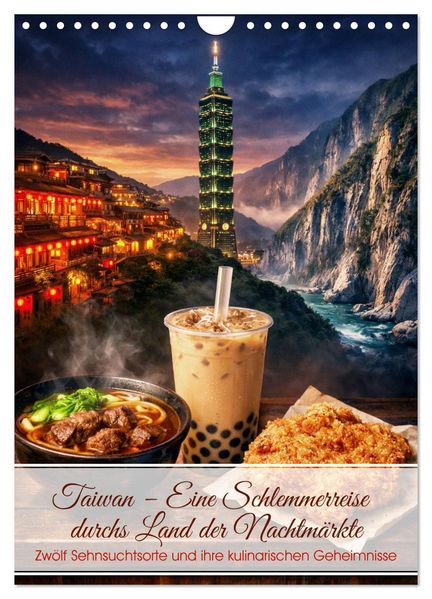 Taiwan - Eine Schlemmerreise durchs Land der Nachtmärkte (Wandkalender 2027 DIN A4 hoch) CALVENDO Monatskalender