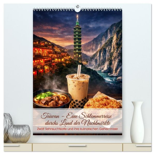 Taiwan - Eine Schlemmerreise durchs Land der Nachtmärkte (hochwertiger Premium Wandkalender 2027 DIN A2 hoch) Kunstdruck in Hochglanz