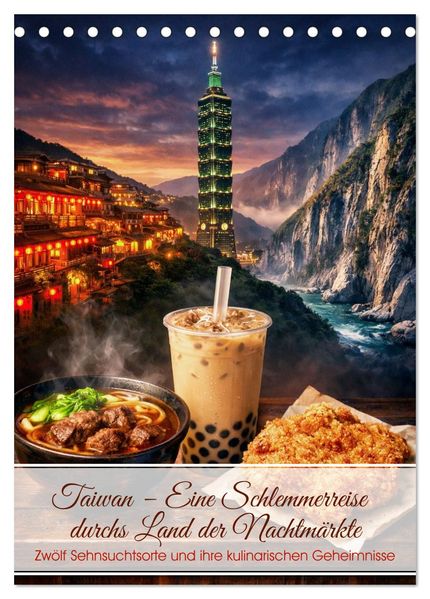 Taiwan - Eine Schlemmerreise durchs Land der Nachtmärkte (Tischkalender 2027 DIN A5 hoch) CALVENDO Monatskalender