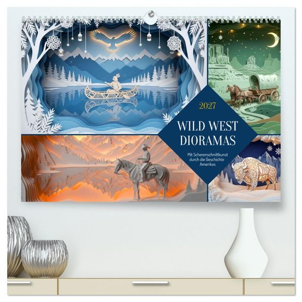 Wild West Dioramas (hochwertiger Premium Wandkalender 2027 DIN A2 quer) Kunstdruck in Hochglanz